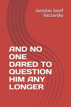 Paperback And No One Dared to Question Him Any Longer Book