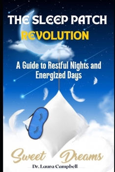 Paperback The Sleep Patch Revolution: A Guide to Restful Nights and Energized Days Book