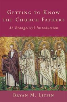 Paperback Getting to Know the Church Fathers: An Evangelical Introduction Book