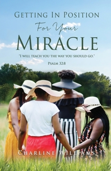 Paperback Getting In Position For Your Miracle Book