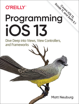 Paperback Programming IOS 13: Dive Deep Into Views, View Controllers, and Frameworks Book