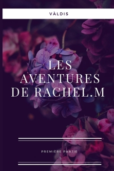 Paperback Les aventures de Rachel.M: Première partie [French] Book