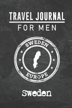 Paperback Travel Journal for Men Sweden: 6x9 Travel Notebook or Diary with prompts, Checklists and Bucketlists perfect gift for your Trip to Sweden for every y Book