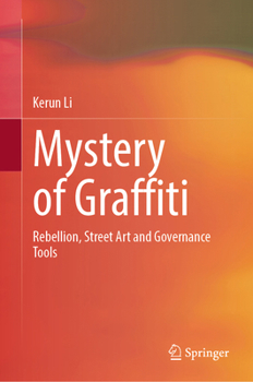 Hardcover Mystery of Graffiti: Rebellion, Street Art and Governance Tools Book