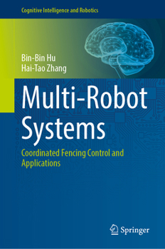 Hardcover Multi-Robot Systems: Coordinated Fencing Control and Applications Book