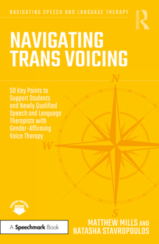 Navigating Trans Voicing: 50 Tips, Techniques and Fundamentals for Speech and Language Therapists
