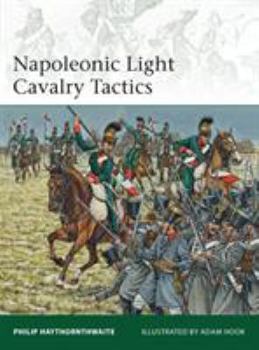 Napoleonic Light Cavalry Tactics - Book #196 of the Osprey Elite
