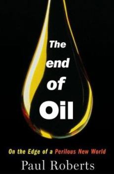 Hardcover The End of Oil: On the Edge of a Perilous New World Book