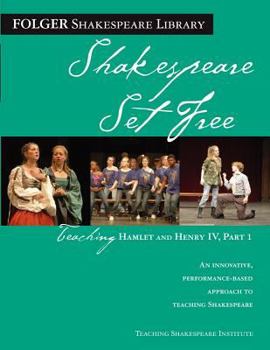 Paperback Teaching Hamlet and Henry IV, Part 1: Shakespeare Set Free Book