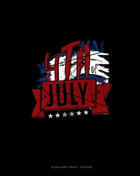 Paperback 4th of July: Blank Sheet Music - 10 Staves Book