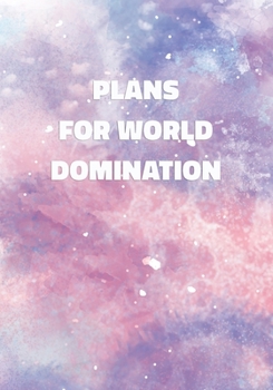 Plans For World Domination: Stylish Notebook with Cool Text on Pastel Marble Cover (Pink, Blue, Purple). College Ruled (Lined) Journal for Notes, Diary, Writing, Journaling, School. Large Format