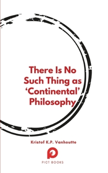 Paperback There Is No Such Thing as 'Continental' Philosophy Book