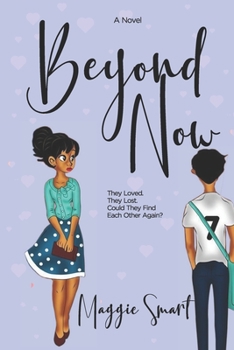 Paperback Beyond Now: A story of love lost and found again Book