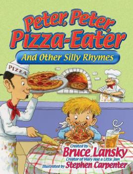 Hardcover Peter, Peter, Pizza-Eater: And Other Silly Rhymes Book
