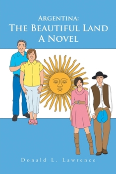 Paperback Argentina: the Beautiful Land: A Novel Book