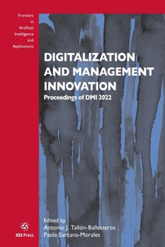 Paperback Digitalization and Management Innovation: Proceedings of DMI 2022 (Frontiers in Artificial Intelligence and Applications, 367) Book