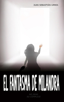 Paperback El Fantasma de Milandra: No seas su cómplice [Spanish] Book