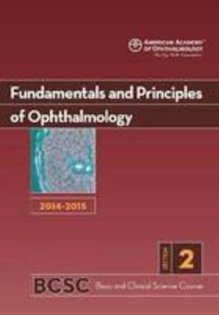 Paperback 2014-2015 Basic and Clinical Science Course (BCSC): Section 2: Fundamentals and Principles of Ophthalmology Book