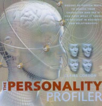 Paperback The Personality Profiler: Dozens of Proven Ways to Assess Your Character and See If You Have What It Takes to Succeed in Business and Relationships Book