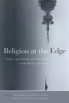 Paperback Religion at the Edge: Nature, Spirituality, and Secularity in the Pacific Northwest Book