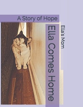 Paperback Ella Comes Home: A Story of Hope Book