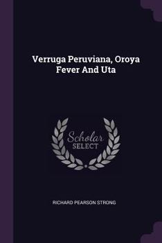 Paperback Verruga Peruviana, Oroya Fever And Uta Book