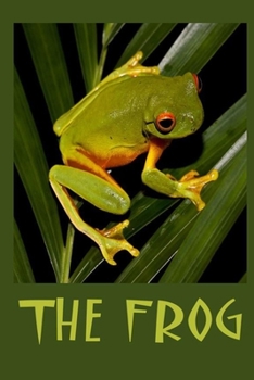 Paperback The Frog: The life of a frog. Book