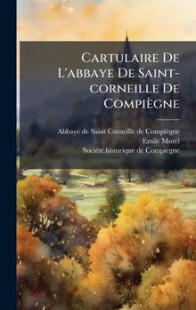 Hardcover Cartulaire De L'abbaye De Saint-corneille De Compiègne [Latin] Book