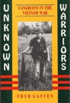 Paperback Unknown Warriors: Canadians in Vietnam Book