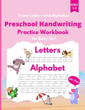 Paperback Trace Letters and Alphabet: Preschool Handwriting Practice Workbook for Baby Girl. Cursive for Beginners Workbook. Kindergarten and kids Ages 3-5. Book