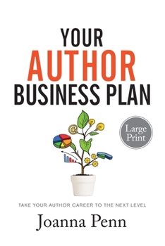 Paperback Your Author Business Plan Large Print: Take Your Author Career To The Next Level [Large Print] Book