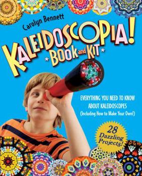 Paperback Kaleidoscopia! Book and Kit: Everything You Need to Know about Kaleidoscopes (Including How to Make Your Own!) Book