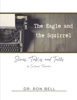 Paperback The Eagle and the Squirrel: Stories, Fables and Truths for Emotional Formation Book