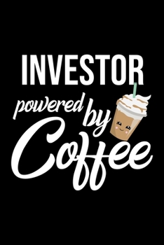 Paperback Investor Powered by Coffee: Christmas Gift for Investor - Funny Investor Journal - Best 2019 Christmas Present Lined Journal - 6x9inch 120 pages Book