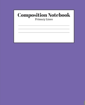 Paperback Composition Notebook - Primary Lines: Purple Lined School Journal for Children Kids Girls Boys Teens Book