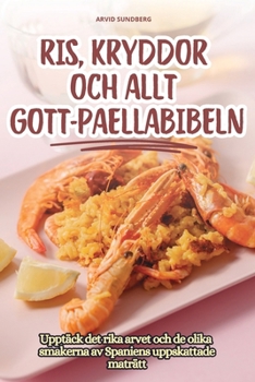 Paperback Ris, Kryddor Och Allt Gott - Paellabibeln [Swedish] Book