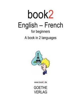 Paperback Book2 English - French For Beginners: A Book In 2 Languages. Book