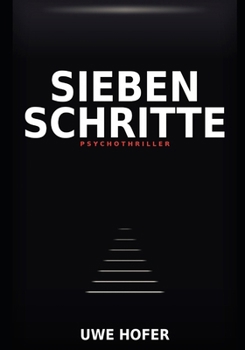 SIEBEN SCHRITTE: THRILLER (Spannung) (German Edition)