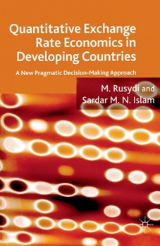 Paperback Quantitative Exchange Rate Economics in Developing Countries: A New Pragmatic Decision Making Approach Book