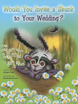 Hardcover Would You Invite a Skunk to Your Wedding? Book