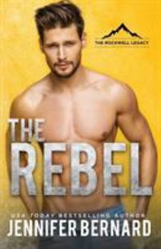The Rebel - Book #1 of the Rockwell Legacy