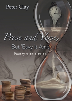 Paperback Prose and Verse, But 'Eavy It Ain't: Poetry with a Twist Book