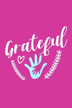 Grateful: Blank Lined Notebook Journal: Gratitude Journal for Women Girls 6x9 | 110 Blank  Pages | Plain White Paper | Soft Cover Book