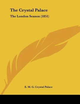 Paperback The Crystal Palace: The London Season (1851) Book