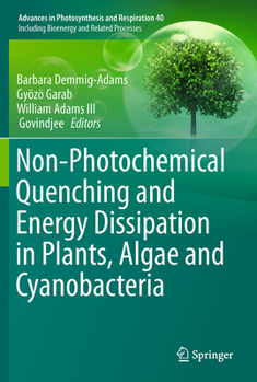 Hardcover Non-Photochemical Quenching and Energy Dissipation in Plants, Algae and Cyanobacteria Book