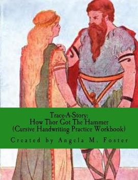 Paperback Trace-A-Story: How Thor Got The Hammer (Cursive Handwriting Practice Workbook) Book