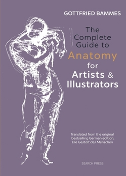 Hardcover The Complete Guide to Anatomy for Artists & Illustrators Book