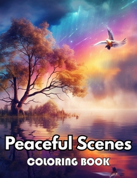Peaceful Scenes Coloring Book: New Edition 100+ Unique and Beautiful High-quality Designs