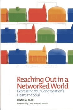 Paperback Reaching Out in a Networked World: Expressing Your Congregation's Heart and Soul Book