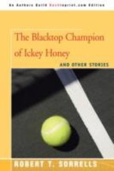 Paperback The Blacktop Champion of Ickey Honey: And Other Stories Book